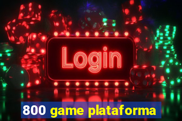 800 game plataforma